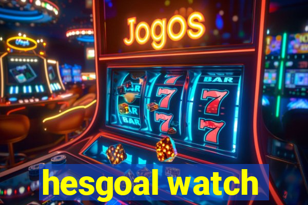 hesgoal watch